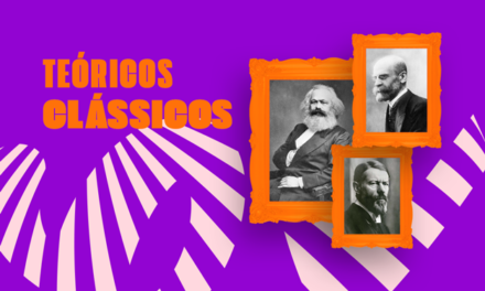 PRINCIPAIS TÉORICOS CLÁSSICOS DA SOCIOLOGIA