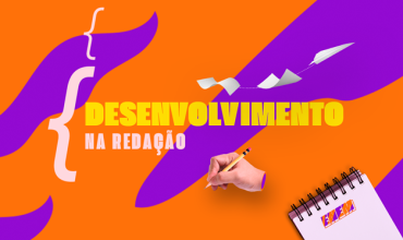 COMO ESCREVER O DESENVOLVIMENTO NA REDAÇÃO DO ENEM