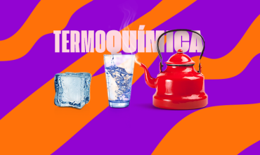 Termoquímica: Saiba quais são os principais pontos para o Enem