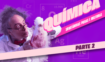 Introdução à química, parte 2: substâncias puras e misturas